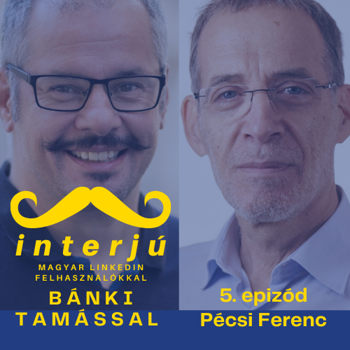 5. Pécsi Ferenc - Interjú magyar Linkedin felhasználókkal podcast